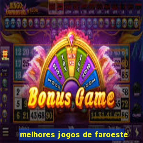 melhores jogos de faroeste